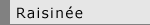 Raisin�e